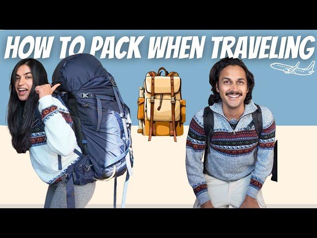 HOW to pack WHEN travelling?