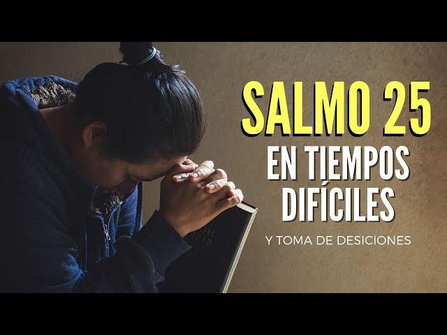 Salmo 25 Buscando a Dios en tiempos difíciles para hallar solución