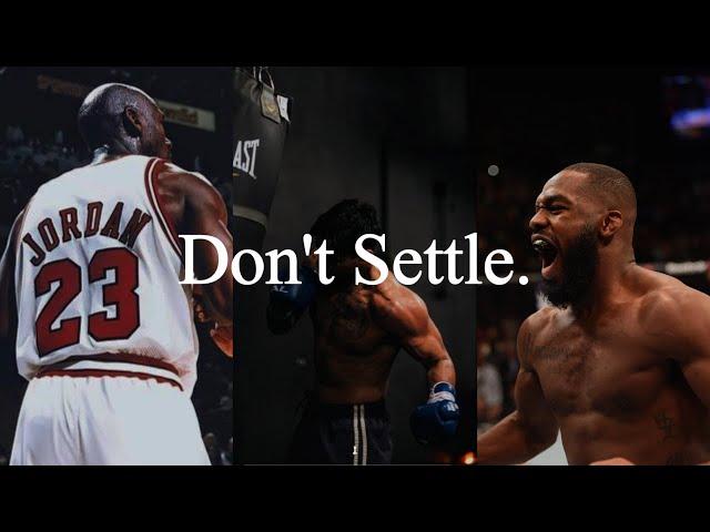 Never Settle, Never Stop.