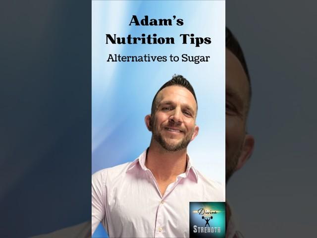 Adam's Nutrition Tips - Alternatives to Sugar #healthylifestyle #nutrition