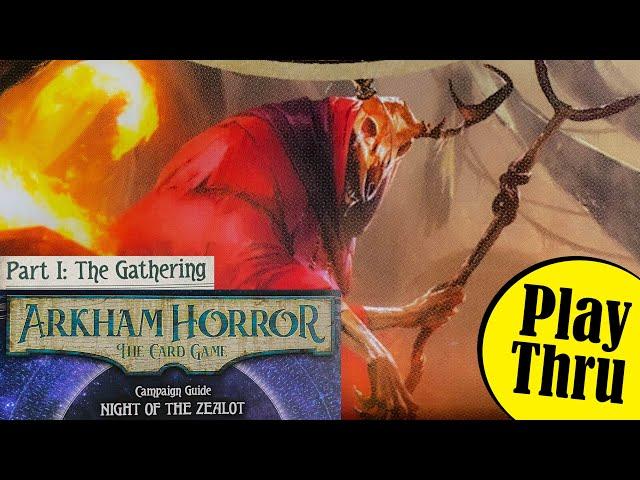 ARKHAM HORROR the Card Game Night of the Zealot Part I the GATHERING