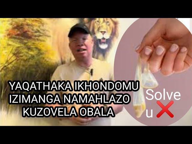 YAQATHAKA IKHONDOMU IZIMANGA NAMAHLAZO KUZOVELA OBALA  Solve u ️️️️️