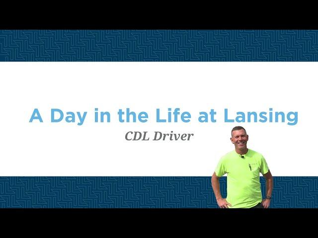 A Day in the Life at Lansing: CDL Driver