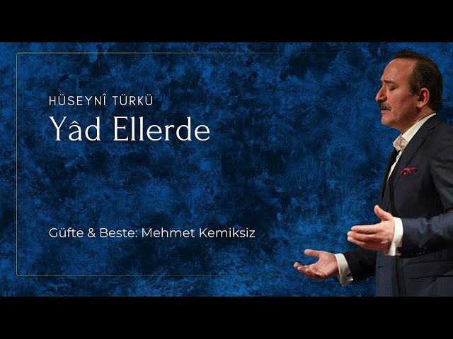 Yad Ellerde | Hüseyni Türkü