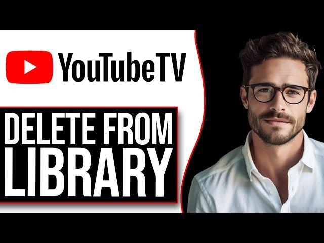 How To Delete From Library On YouTube TV? (2024)