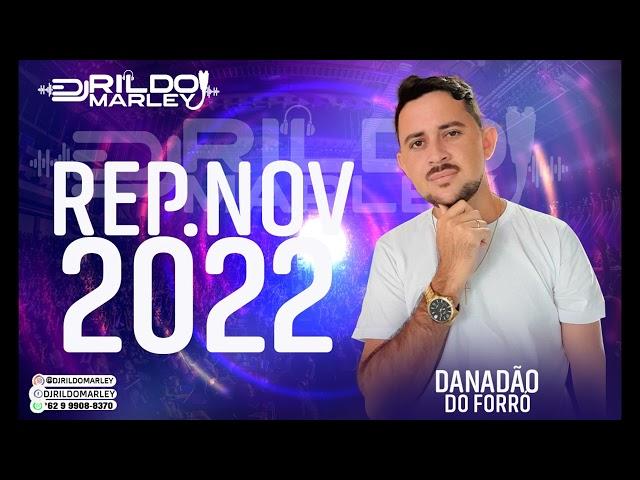 DANADÃO DO FORRÓ REPERTÓRIO NOVEMBRO 2022 |CANAL DJ RILDO MARLEY