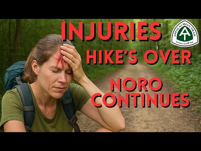 APPALACHIAN Trail INJURIES, Norovirus & Quitting the HIKE | Big Week on the Appalachian Trail!