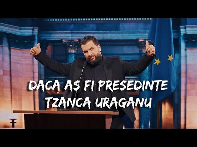 Tzanca Uraganu - Daca as fi presedinte | Versuri