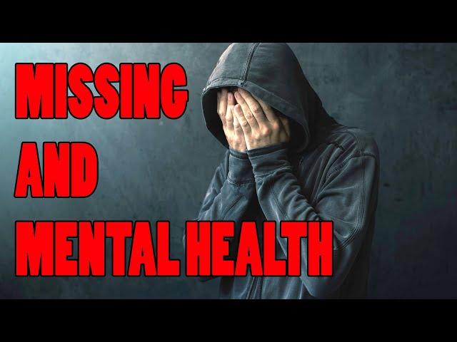 Missing and Mental Health