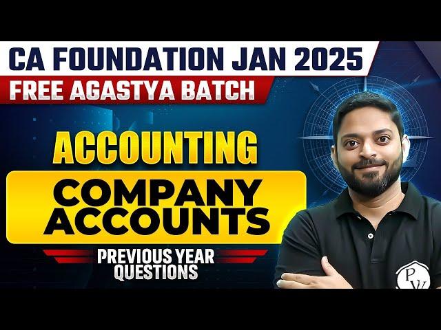 Accounts: Company Accounts PYQs | CA Foundation Jan 2025 Free Agastya Batch