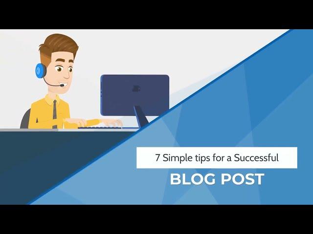 7 Blogging Tips For a Successful Blog Post