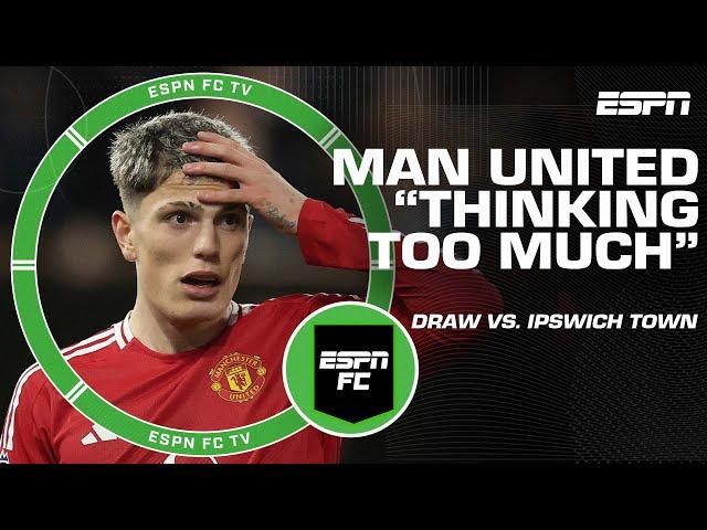 Manchester United ‘thinking too much’ in draw vs. Ipswich Town? | ESPN FC