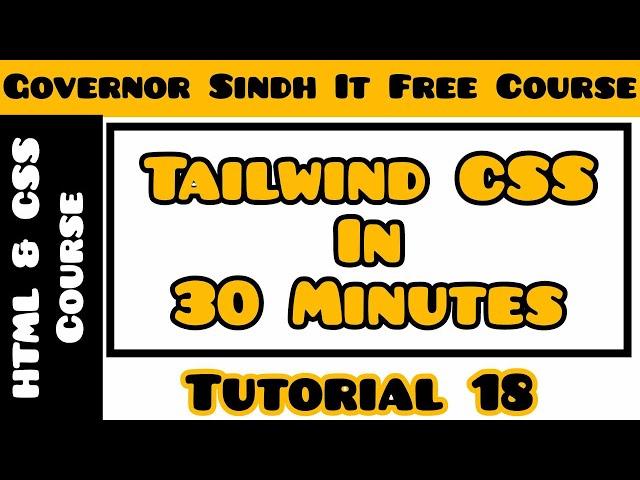 Complete Tailwind CSS in 30 Minutes | Tailwind Installation | Tailwind CSS Tutorial for Beginners