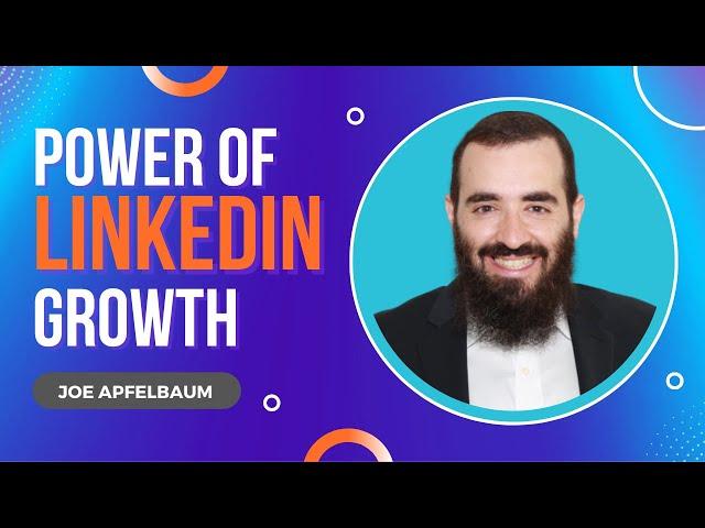 Joe Apfelbaum Power of LinkedIn for Business Growth Add Value 2 Entrepreneurs Podcast