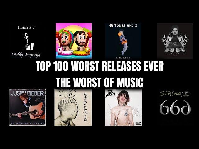 Top 100 Worst Releases Of All Time (Worst Music Ever)