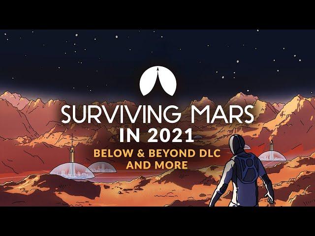 SURVIVING MARS in 2021 - NEW Below & Beyond DLC and More