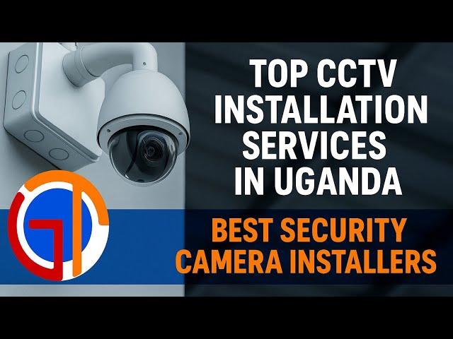 Top CCTV Installation Services in Uganda | Best Security Camera Installers | Geotech ICT Consulting