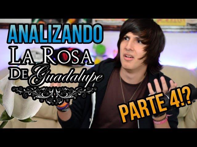 Analizando La Rosa de Guadalupe PARTE 4!