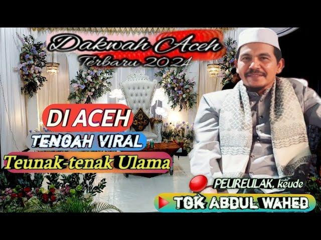 Tgk Abdul Wahed Terbaru‼️Di Peureulak‼️Tengah VIRAL Tenak-tenak Ulama Di Aceh @mirizalofficial8320