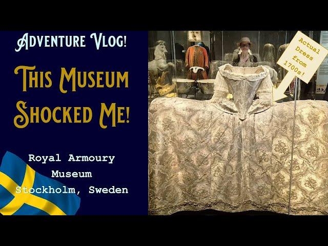 Visiting the Royal Armoury Museum Stockholm, Shocking Historical Costume!