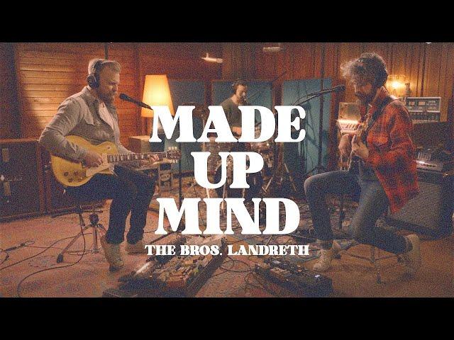 The Bros. Landreth • Made Up Mind