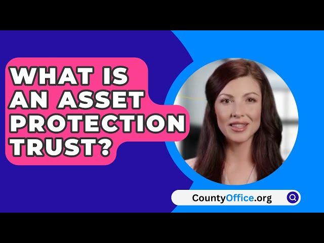 What Is An Asset Protection Trust? - CountyOffice.org