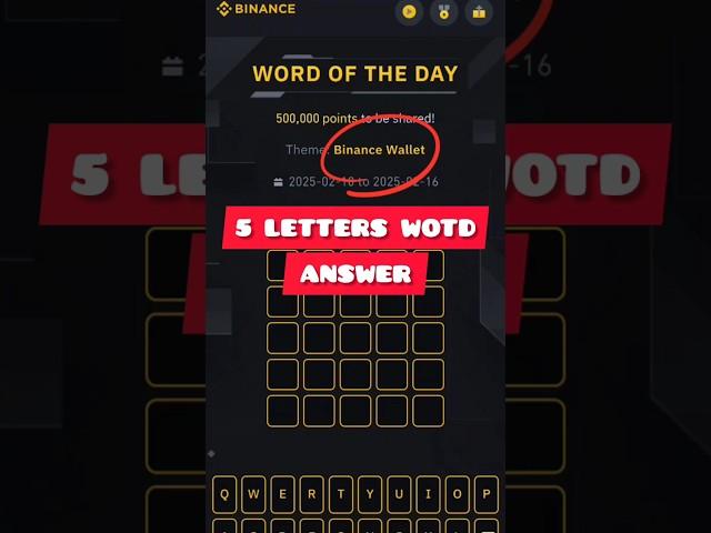 BINANCE WORD OF THE DAY ANSWER TODAY || BINANCE CRYPTO 6 LETTERS WOTD ANSWER || THEME BINANCE WALLET