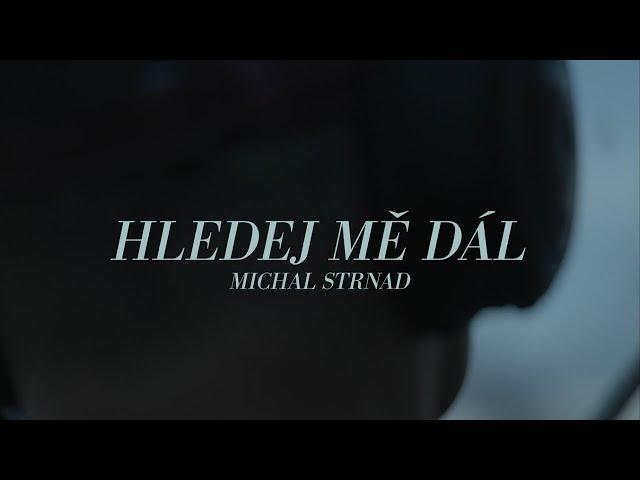 Michal Strnad - Hledej mě dál  (oficiální video)