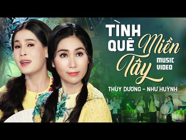 Tình Quê Miền Tây - Thùy Dương FT. Như Huỳnh | OFFICIAL MV