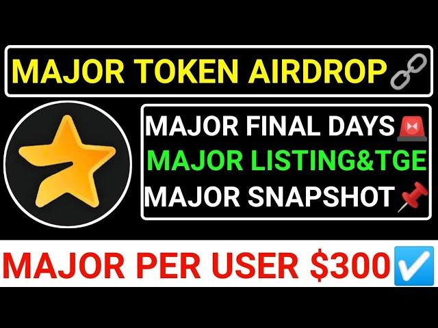 MAJOR TOKEN AIRDROPLISTING&TGEMAJOR SNAPSHOT️MAJOR PER USER $300CLAIM! START #major #blum #toma