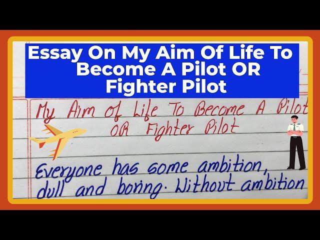 My Aim To Become Pilot or Fighter Pilot | My Aim Essay | Essay On My Aim To Become A Fighter Pilot