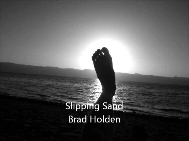 Slipping Sand -- Brad Holden