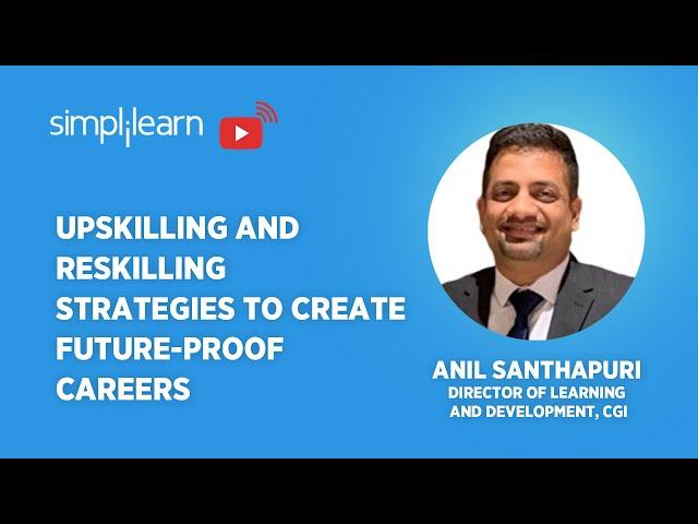 Upskilling & Reskilling Strategies To Create Future-Proof Careers | Career Strategy 2021|Simplilearn