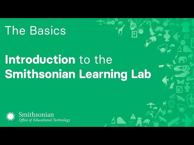 Introduction to the Smithsonian Learning Lab