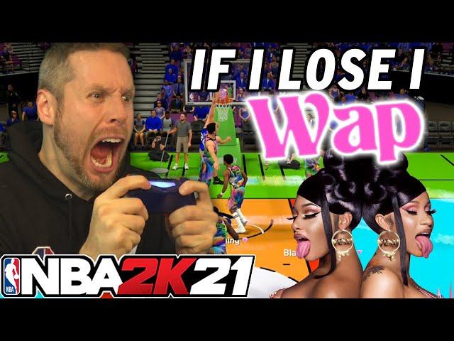 if I lose, I WAP. NBA 2K21