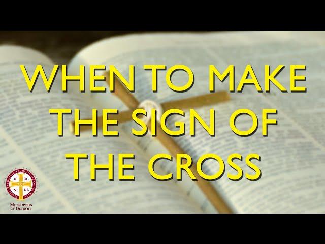 When to Make the Sign of the Cross | Greek Orthodox 101