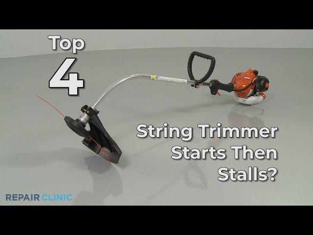 Top Reasons String Trimmer Starting, Then Stalling — String Trimmer Troubleshooting