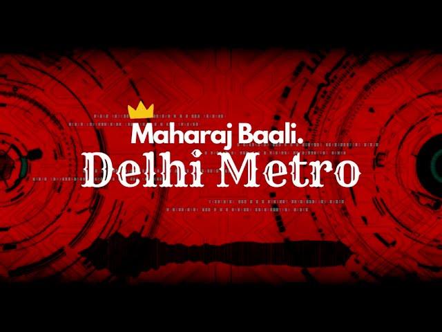 Maharaj Baali-Delhi Metro