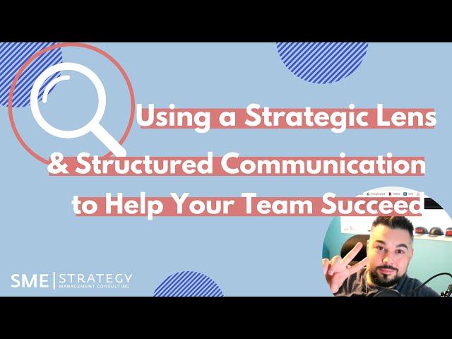 Using a strategic lens + structured communication to help your team succeed (Friday LIVE)