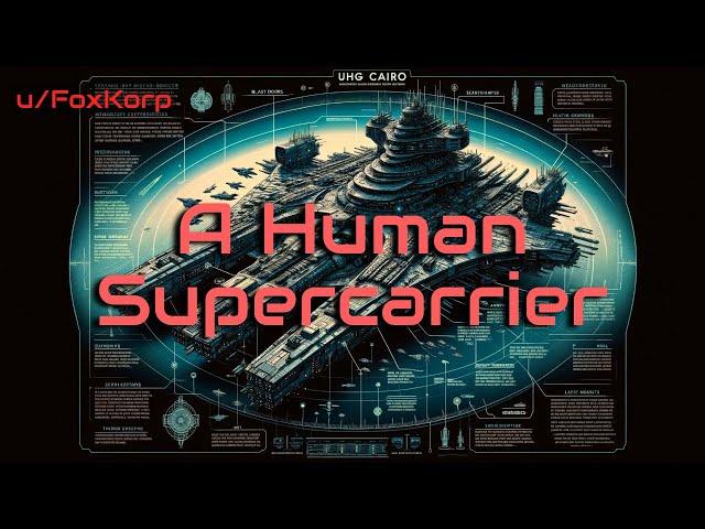 A Human Supercarrier | HFY | A short Sci-Fi Story