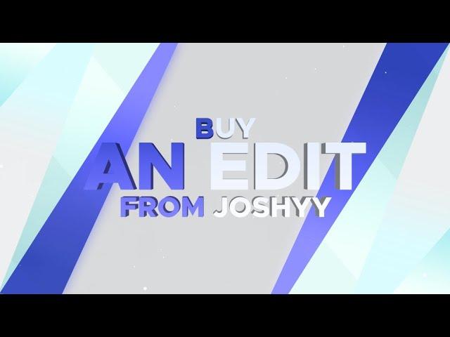 Want to Buy An Edit From Joshyy? Watch This...