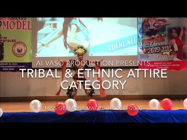 TRIBAL & ETHNIC ATTIRE CATEGORY  MISS GLAMOUR MACAU-HK 2019-2020