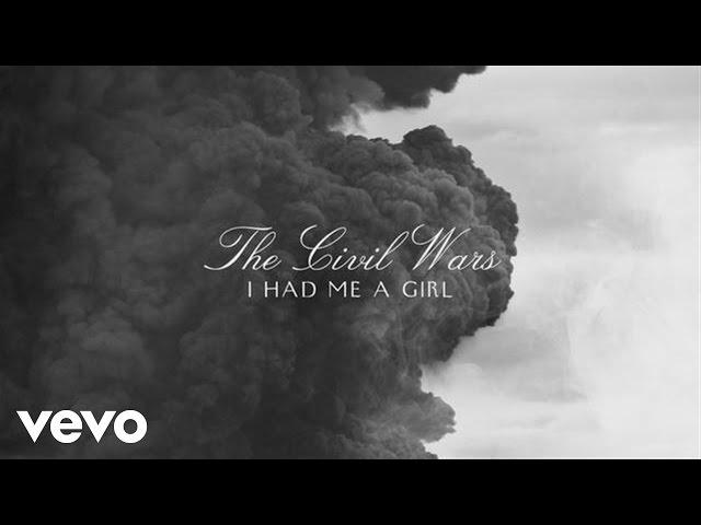 The Civil Wars - I Had Me a Girl (Audio)