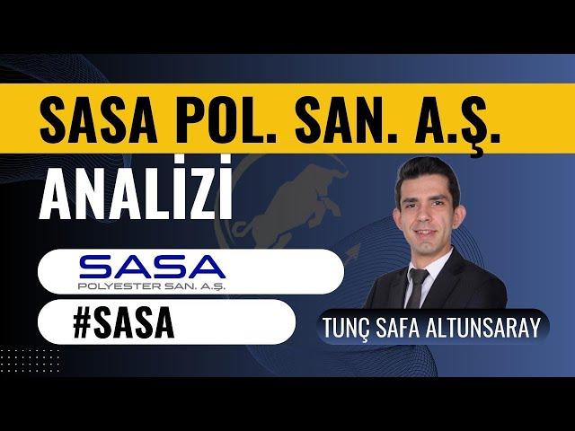 Sasa Polyester  ( #sasa ) Hisse Analizi - Tunç Safa Altunsaray