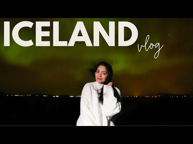 ICELAND Vlog | I went to see the Northern Lights | Ahaana Krishna