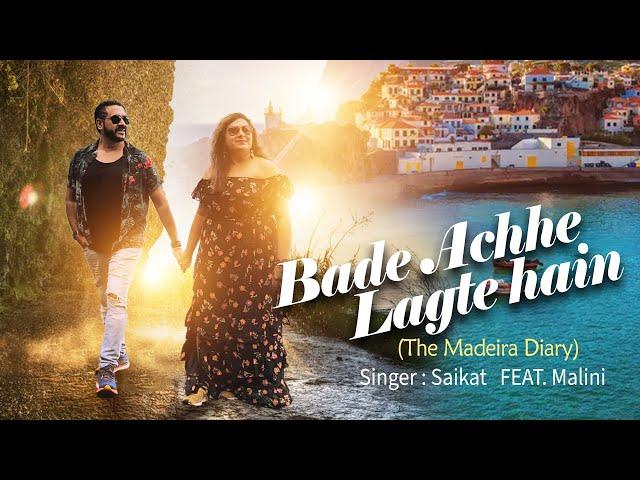 Bade Achhe Lagte Hain-The Madeira Diary (Unwind Mix) | Saikat | Feat: Malini | COVER | HD VIDEO