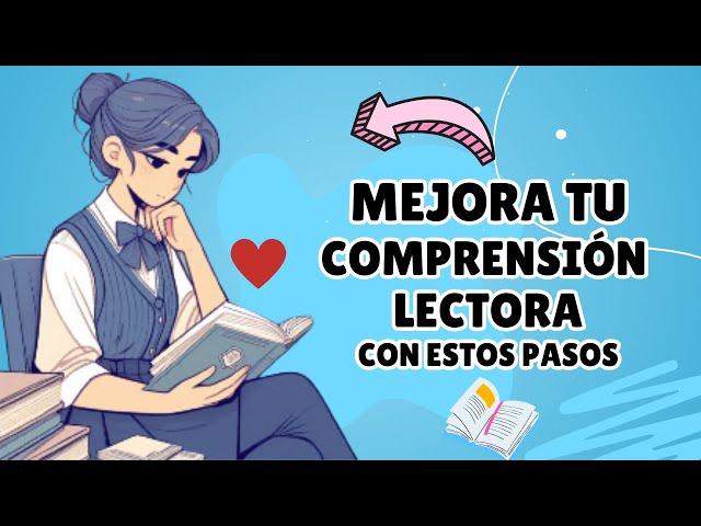 MEJORA TU COMPRENSIÓN LECTORA PASO A PASO