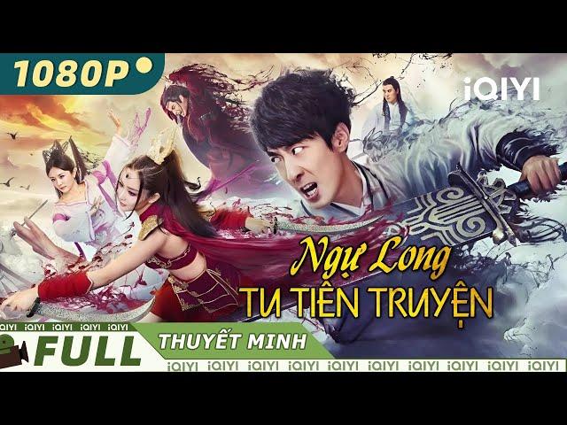 NGỰ LONG TRU TIÊN TRUYỆN | Siêu Phẩm Phim Cổ Trang Thần Thoại Trung Quốc | iQIYI Movie Vietnam