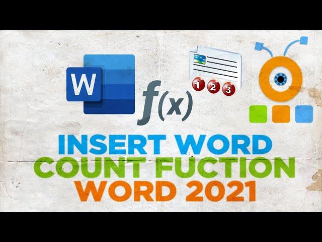 How to insert a Word Count function into Your Word Document 2021