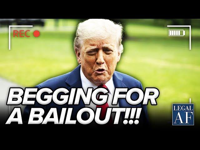 Trump BEGS For BAILOUT as He RUNS for COVER